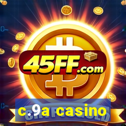 c.9a casino